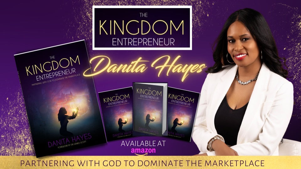 The Kingdom Entrepreneur: Partnering With God to Dominate the Market Place